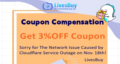 [LivesBuy] The Statement of Apology & Compensation for The Network Issue on Nov.18th