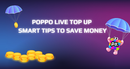 Poppo Live Top Up: Smart Tips to Save Money